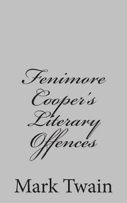 Fenimore Cooper's Literary Offences 1484002911 Book Cover