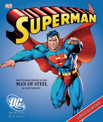 Superman: The Ultimate Guide to the Man of Steel 0756620678 Book Cover