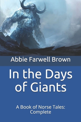 In the Days of Giants: A Book of Norse Tales: C... B08WJTPYDL Book Cover