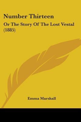 Number Thirteen: Or The Story Of The Lost Vesta... 1104300230 Book Cover