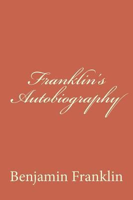 Franklin's Autobiography 1720412405 Book Cover