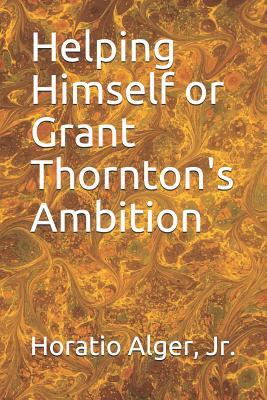 Helping Himself or Grant Thornton's Ambition 1097182150 Book Cover