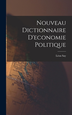 Nouveau Dictionnaire D'economie Politique [French] 1017421552 Book Cover