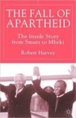 The Fall of Apartheid: The Inside Story from Sm... 1403915741 Book Cover