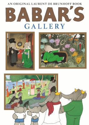 Babar's Gallery. by Laurent de Brunhoff 081099755X Book Cover