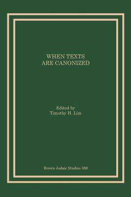 When Texts Are Canonized 1946527009 Book Cover