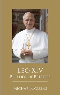 Leo XIV: Builder of Bridges 1786052687 Book Cover