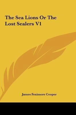 The Sea Lions or the Lost Sealers V1 1161476377 Book Cover