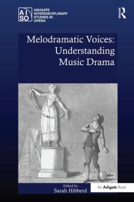 Melodramatic Voices: Understanding Music Drama 1138274011 Book Cover