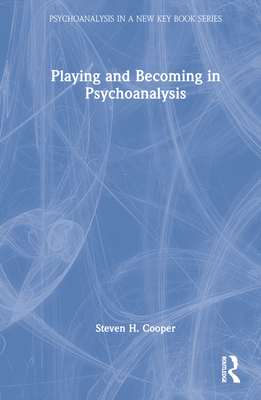 Playing and Becoming in Psychoanalysis 103220754X Book Cover