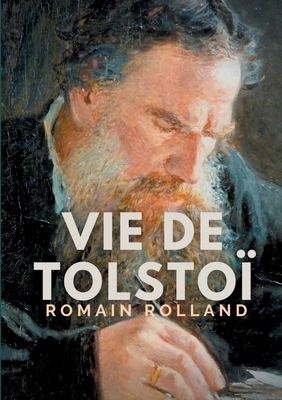 Vie de Tolstoi: une biographie critique de Léon... [French] 2322173282 Book Cover