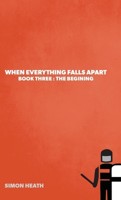 When Everything Falls Apart: Book Three: The Be... 1039115497 Book Cover
