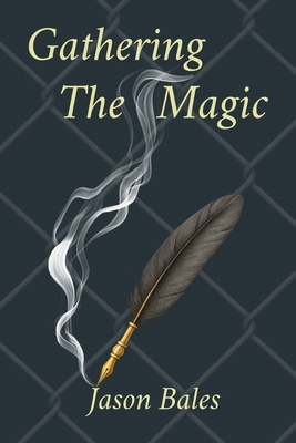 Gathering The Magic B0GS6C9R2B Book Cover