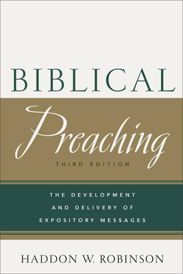 Biblical Preaching: The Development and Deliver... 0801049121 Book Cover
