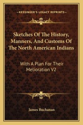 Sketches Of The History, Manners, And Customs O... 1162997354 Book Cover