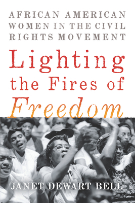 Lighting the Fires of Freedom: African American... 1620973359 Book Cover