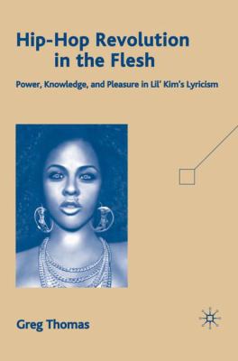 Hip-Hop Revolution in the Flesh: Power, Knowled... 023061180X Book Cover