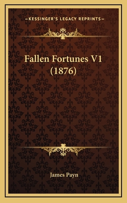 Fallen Fortunes V1 (1876) 1164751565 Book Cover