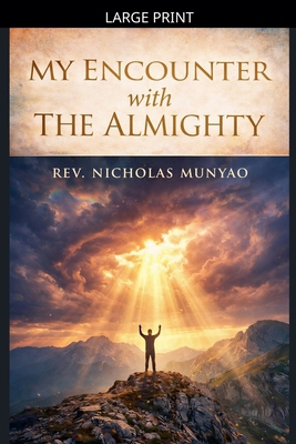 My Encounter with the Almighty [Large Print] B0GSPK7M97 Book Cover