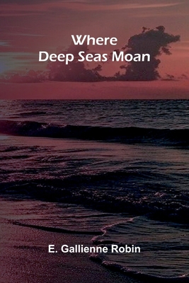 Where Deep Seas Moan 9367247168 Book Cover