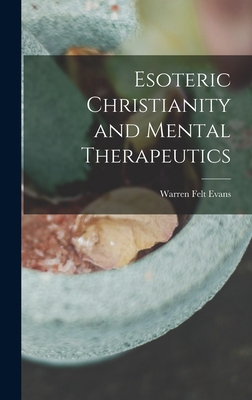 Esoteric Christianity and Mental Therapeutics 1016813376 Book Cover