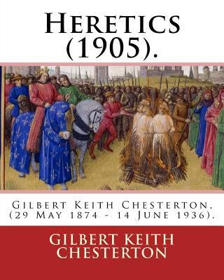 Heretics (1905). By: Gilbert Keith Chesterton: ... 1542494281 Book Cover