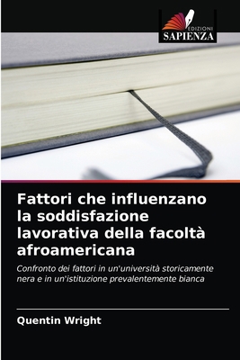 Fattori che influenzano la soddisfazione lavora... [Italian] 6203394394 Book Cover