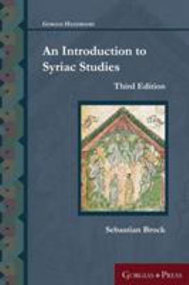 An Introduction to Syriac Studies (Third Edition) 1463207131 Book Cover