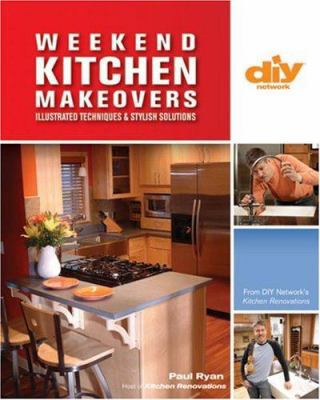 Weekend Kitchen Makeovers: Illustrated Techniqu... 1579909183 Book Cover