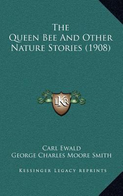 The Queen Bee And Other Nature Stories (1908) 1164219669 Book Cover