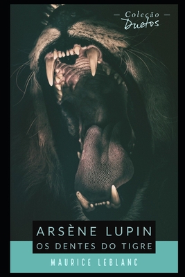 Ars?ne Lupin Os Dentes do Tigre (Cole??o Duetos) [Portuguese] B099WQYZQ1 Book Cover