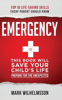 Emergency: This Book Will Save Your Child's Life 1953625185 Book Cover