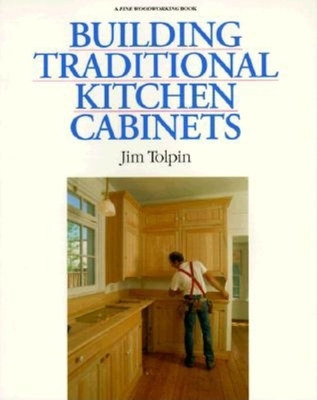 Building Traditional Kitchen Cabinets: Complete... 1561580589 Book Cover