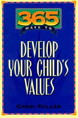 365 Ways to Develop Your Child's Values 0891098569 Book Cover