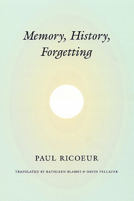 Memory, History, Forgetting 0226713415 Book Cover