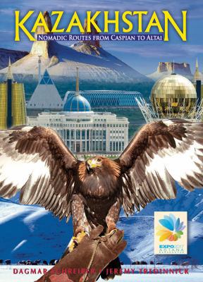 Kazakhstan: Nomadic Routes from Caspian to Altai 9622178413 Book Cover