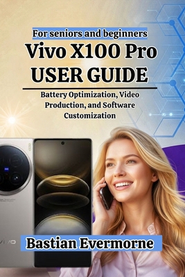 Vivo X100 Pro User Guide: Battery Optimization,... B0H7CPMLQJ Book Cover
