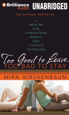 Too Good to Leave, Too Bad to Stay: A Step-By-S... 1491504625 Book Cover