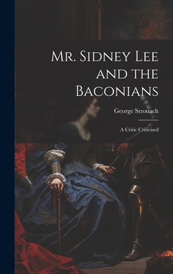 Mr. Sidney Lee and the Baconians: A Critic Crit... 1020892854 Book Cover