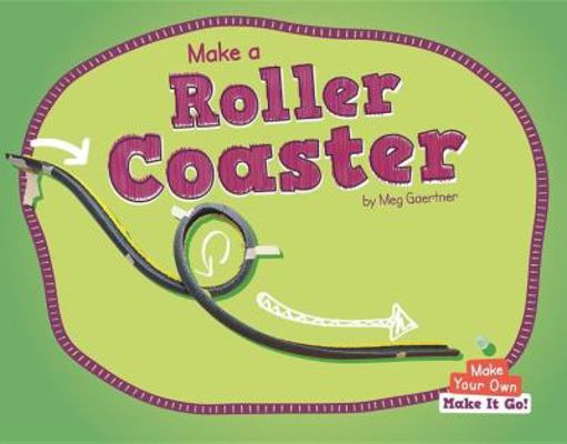 Make a Roller Coaster 1599539276 Book Cover