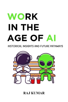 Work in the Age of AI: Historical Insights and ... B0DL6F3ZTV Book Cover