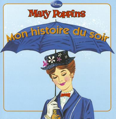 Mary Poppins, Mon Histoire Du Soir [French] 2014635633 Book Cover