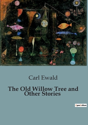 The Old Willow Tree and Other Stories B0CCT3PDDJ Book Cover