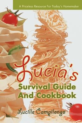 Lucia's Survival Guide and Cookbook 0595717497 Book Cover