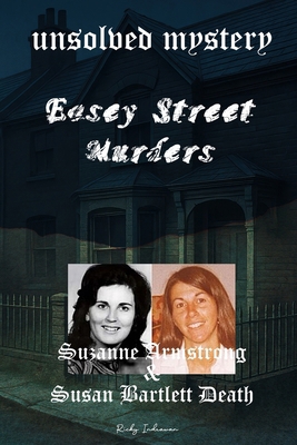 The Unsolved Mystery of Easey Street Murders: D... B0F7KYGMQ7 Book Cover