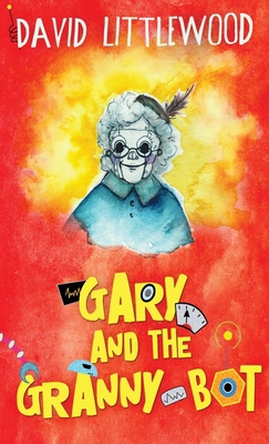 Gary And The Granny-Bot 486752316X Book Cover