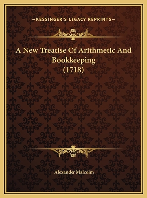 A New Treatise Of Arithmetic And Bookkeeping (1... 1169780091 Book Cover