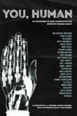 You, Human: An Anthology of Dark Science Fiction 0999575457 Book Cover