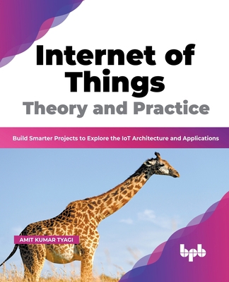 Internet of Things Theory and Practice: Build S... 9355510136 Book Cover