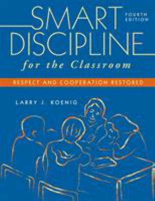 Smart Discipline for the Classroom: Respect and... 1412954053 Book Cover